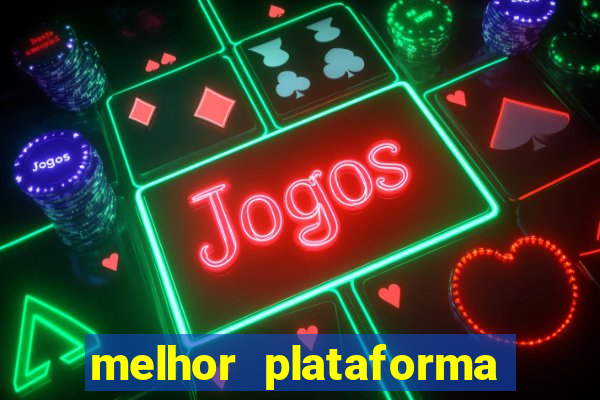 melhor plataforma de cassino online